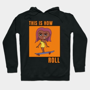 This is How I Roll Hoodie